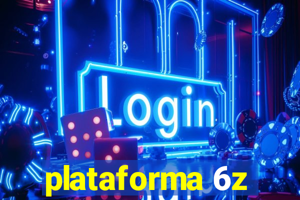 plataforma 6z